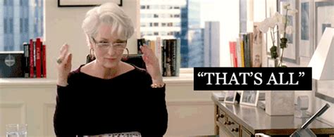 miranda priestly thats all.